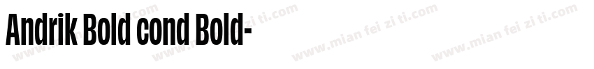 Andrik Bold cond Bold字体转换